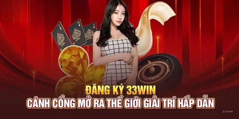 Hoàn tất quy trình đăng ký 33win